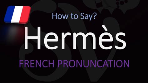 hermès pronunciation french|how to spell hermes.